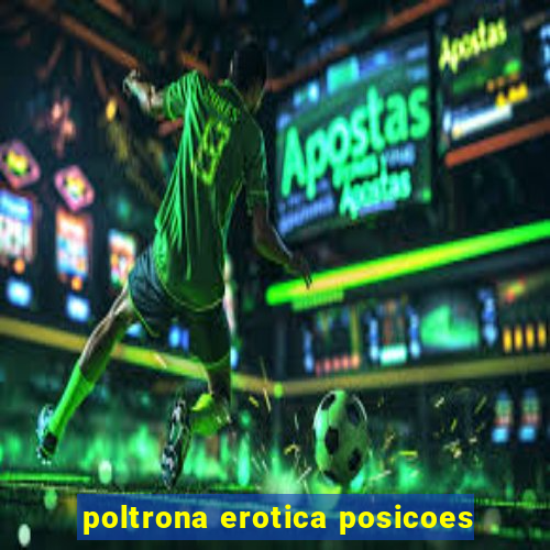 poltrona erotica posicoes